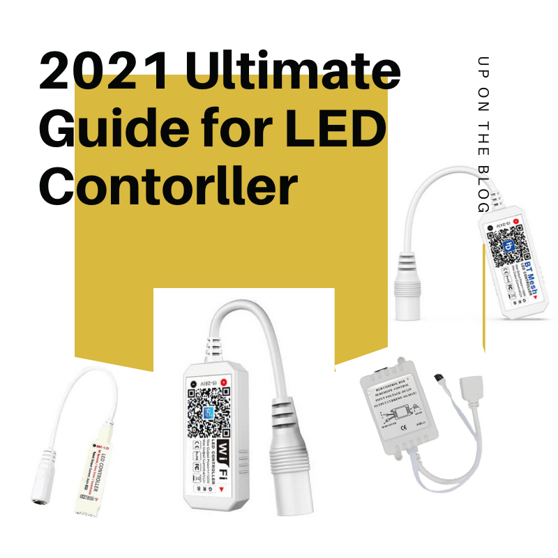2021 Ultimate Guide for LED Controller